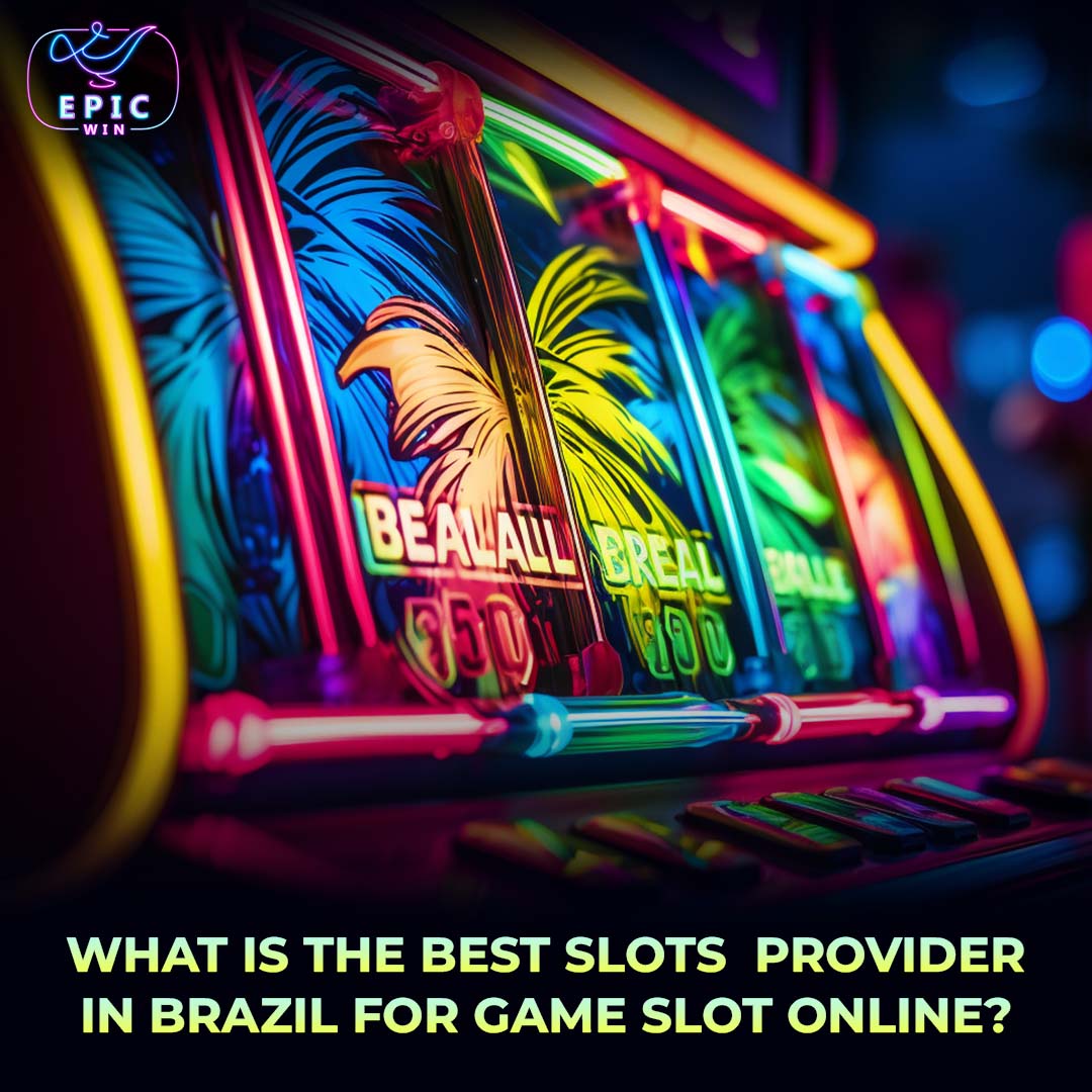 What is the best slots provider in Brazil
