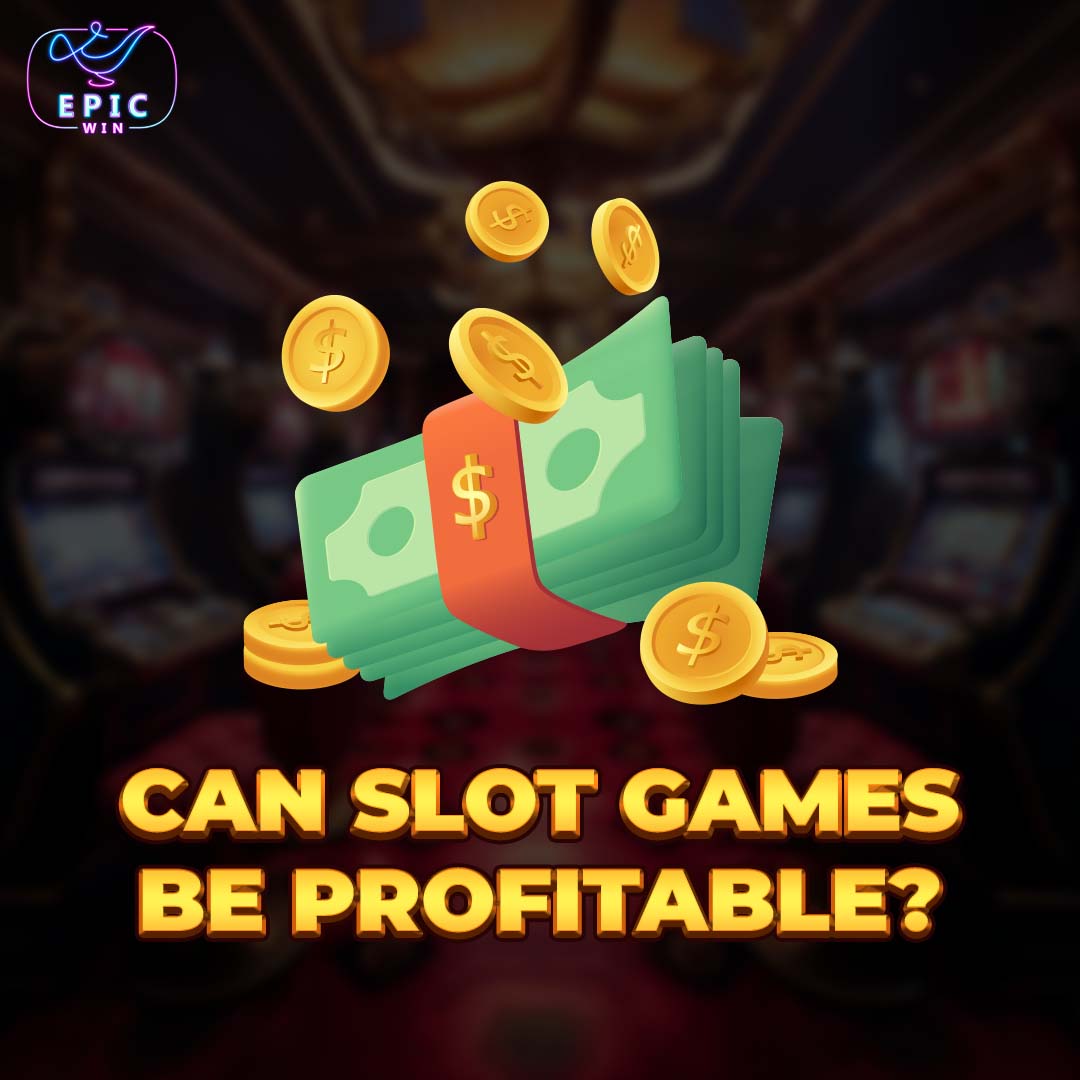 Can slot games be profitable?
